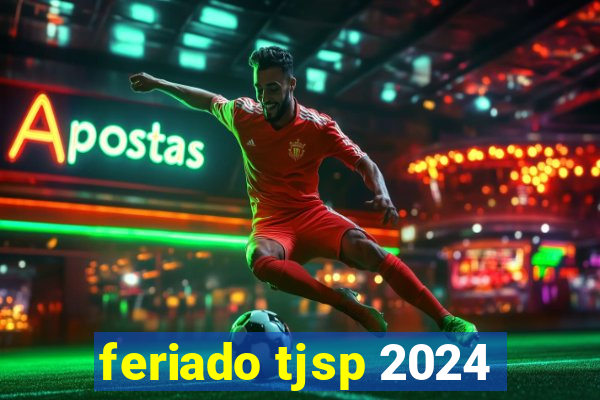 feriado tjsp 2024